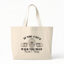 Police  If you Can't Walk the Beat Canvas Bags