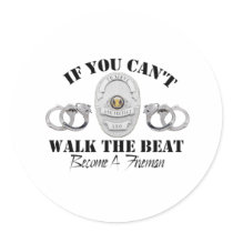 Police  If you Can't Walk the Beat Stickers