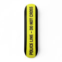 Police Line Do Not Cross skateboard