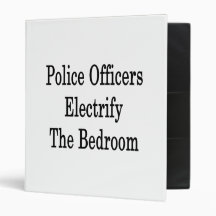 Police Officers Electrify The Bedroom Binder