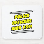 Police Officers Kick Ass! Mousepad