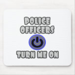 Police Officers Turn Me On Mousepad