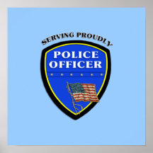 Police Serving Proudly Posters