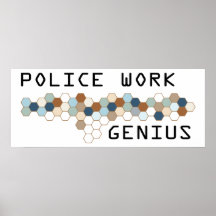 Police Work Genius Posters