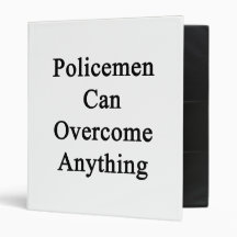 Policemen Can Overcome Anything Vinyl Binders