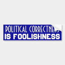 Political Correctness Bumper Sticker