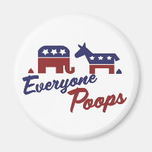 Political Humour Everyone Poops Magnets