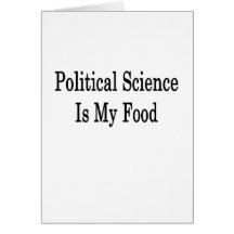Political Science Is My Food Greeting Cards