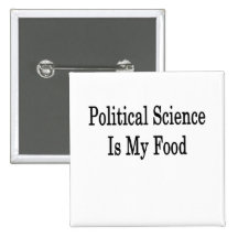 Political Science Is My Food Pinback Button
