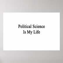 Political Science Is My Life Print