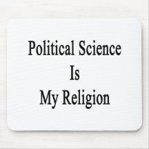 Political Science Is My Religion Mouse Pad