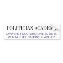POLITICIAN ACADEMY Bumper Sticker