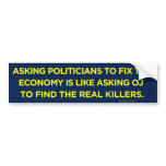 Politicians Fixining the Economy Bumper Sticker