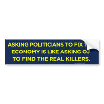 Politicians Fixining the Economy Bumper Sticker