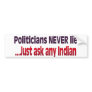 Politicians Never Lie Bumper Sticker
