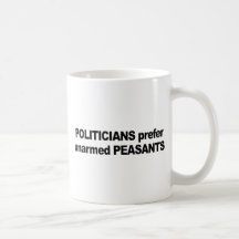 Politicians prefer unarmed Presidents Mug