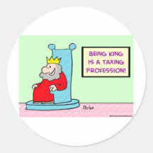 politics taxing profession king sticker