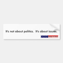Politics versus Issues (bumper sticker)