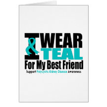 Polycystic Kidney Disease I Wear Teal For My Best Card