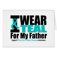 Polycystic Kidney Disease I Wear Teal For My Fathe Greeting Cards