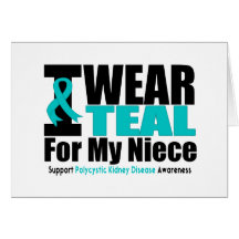 Polycystic Kidney Disease I Wear Teal For My Niece Cards