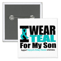 Polycystic Kidney Disease I Wear Teal For My Son Pinback Buttons