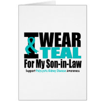 Polycystic Kidney Disease I Wear Teal Son-in-Law Greeting Card