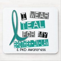 Polycystic Kidney Disease Teal For Brother-In-Law Mousepads