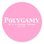 Polygamy It's A Good Thing On TV Gifts Round Stickers