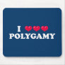 Polygamy means more love! mousepad