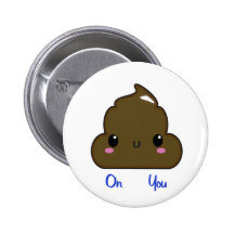 Poo On You Button
