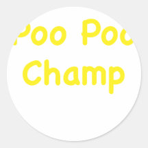 Poo Poo Champ Round Stickers