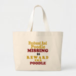Poodle & Husband Missing Reward For Poodle Tote Bag