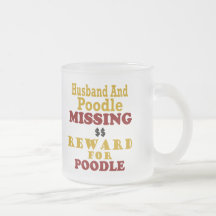 Poodle & Husband Missing Reward For Poodle Mugs