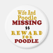 Poodle & Wife Missing Reward For Poodle Fridge Magnets