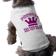 Poodles Rule Dog Clothing