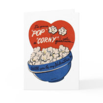 Pop "Corny" Valentine Greeting Card