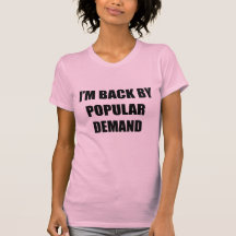 Popular demand tshirts