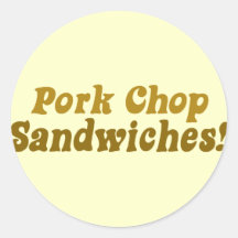 Pork Chop Sandwiches! Stickers