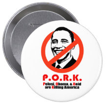 PORK - Pelosi, Obama, and Reid are Killing America Pins