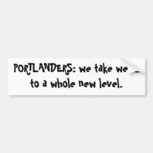 Portland Whole New Level of Weird Bumper Sticker