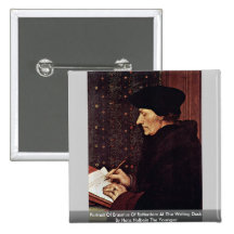 Portrait Of Erasmus Of Rotterdam Pinback Buttons