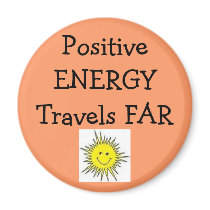 Positive Energy Travels Far Refrigerator Magnet