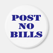 Post No Bills Refrigerator Magnet
