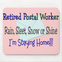 Postal Worker Rain Sleet Snow "STAYING HOME" Mouse Pads
