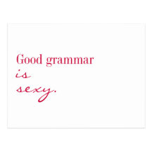 Postcard - Good grammar is sexy.