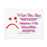 Postcard - When You Say "Retard" Someone Hurts