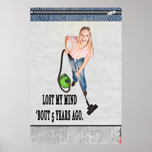 Poster: Lost My Mind 'Bout 5 Years Ago.