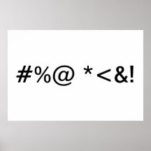 #%@*<& ! POSTERS