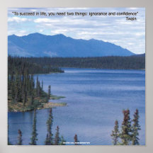 Posters: To succeed in life, you need two things;